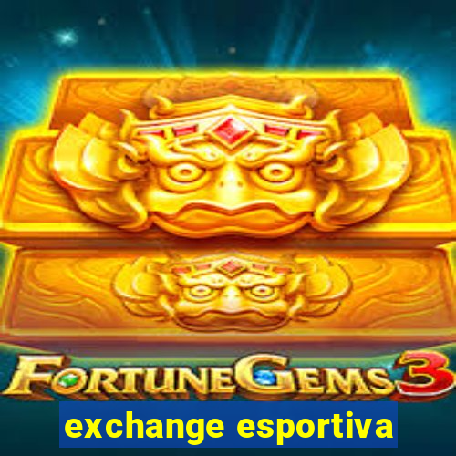 exchange esportiva